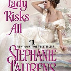 [Get] KINDLE PDF EBOOK EPUB The Lady Risks All by  Stephanie Laurens 💔
