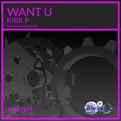 Kirk P -  Want u-Master MP3 FREE Download