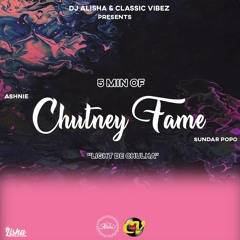 5 Min Of Chutney Fame Vol 1 DJ Alisha ft Classic Vibesz