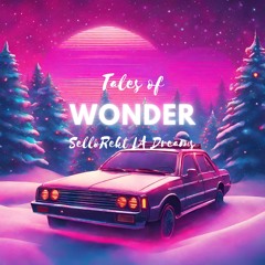 SelloRekt LA Dreams - Tales of Wonder