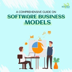 A Comprehensive Guide On Software Business Models