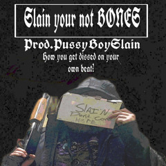 Slain your not Bones(SlainDiss)Prod.Slain
