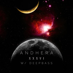 Andhera XXXIV w/ Deepbass