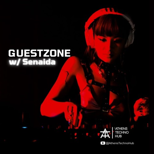Senaida "Guestzone" : @AthensTechnoHub // 01.05.25