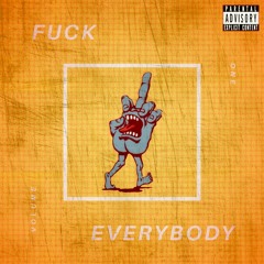 Cold Sweaty Bastard - Fuck Everybody (Prod. Laykx)