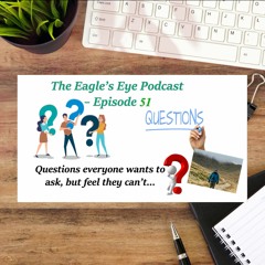 Eagles Eye Podcast Episode 51 - 'More Questions than Answers'