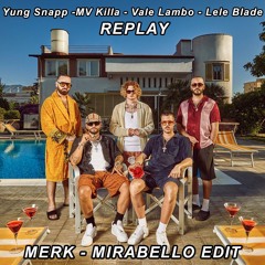 Yung Snap, Mv Killa, Vale Lambo, Lele Blade - Replay (Merk & Mirabello Edit)