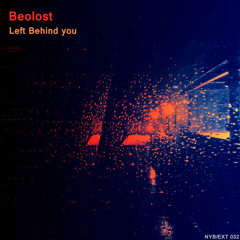 Beolost - Left behind you [NYB/EXT 032]
