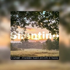 CorMill - Franklin Saint (reverb & bass)