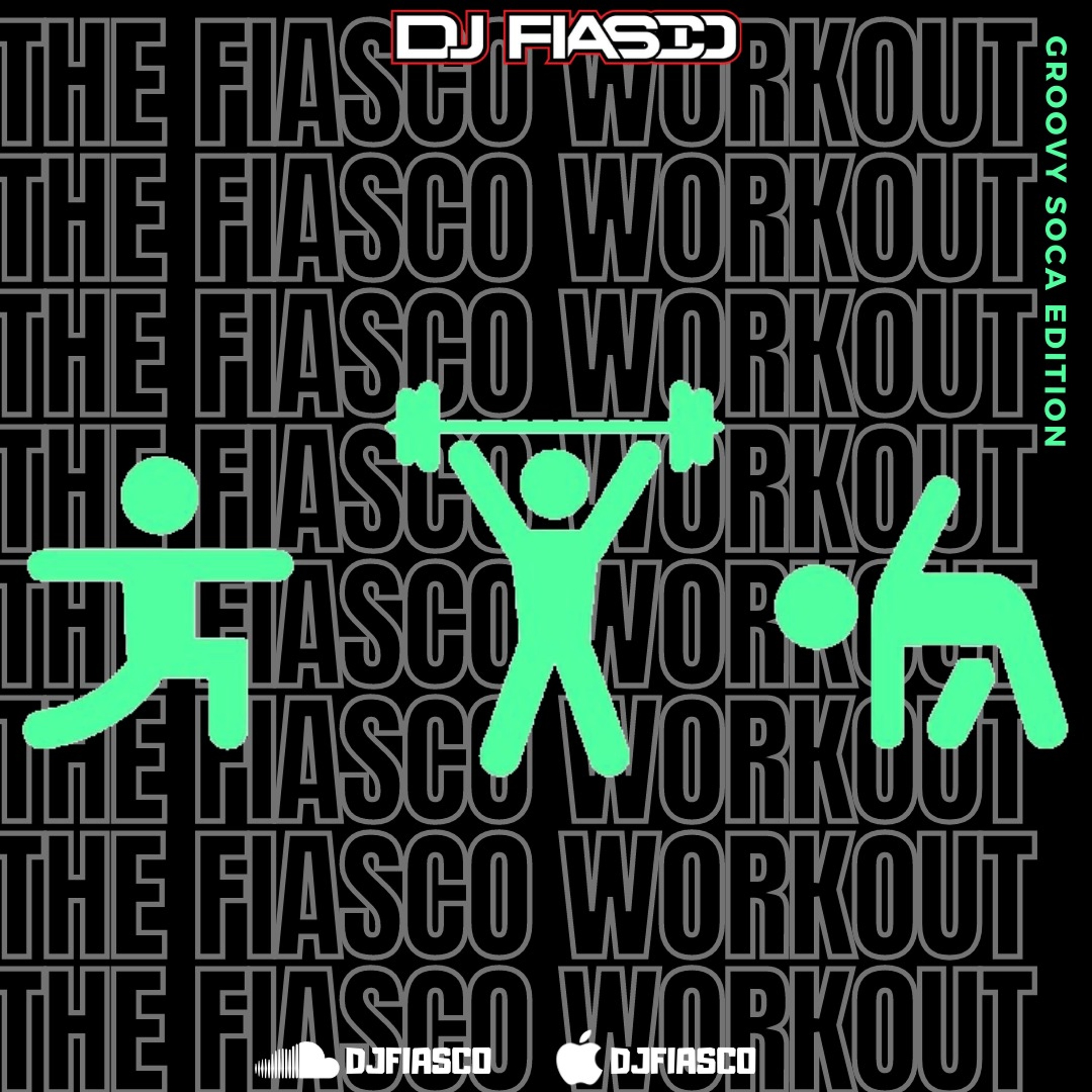 THE FIASCO WORKOUT MIXTAPE (GROOVY SOCA) episode artwork