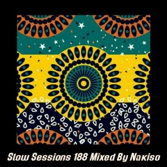 Slow Sessions 188 Mixed By Nakiso (SZ)