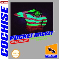 Cochise x Pocket Rocket (Nintendo Remix)