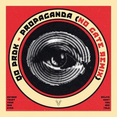 Qo and PRDK - PROPAGANDA (No Gate Remix) FREE DOWNLOAD