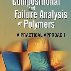 @EPUB_D0wnload Compositional and Failure Analysis of Polymers: A Practical Approach *  John Sch
