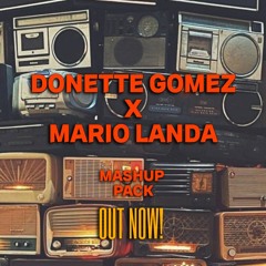 MASHUP PACK // DONETTE GOMEZ X MARIO LANDA