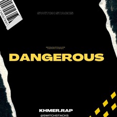 DANGEROUS "KrohTnak" #KhmerRap