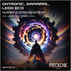 Dktronic, Gamaral, Leoo Eco - Human Consciousness (Original Mix) #PR104