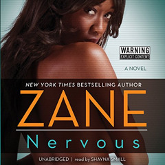 Read EBOOK 📑 Nervous: A Novel by  Zane,Nicole Small,Inc. and Buck 50 Productions Bla