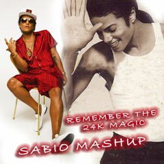 Mark Ronson, Bruno Mars, Michael Jackson - Remember The 24k Magic (SABIO MASHUP)