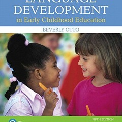 [VIEW] KINDLE 📄 Language Development in Early Childhood Education by  Beverly Otto [