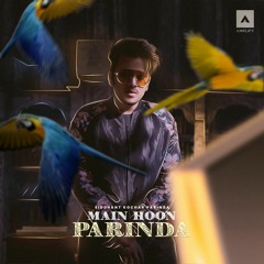 Siddhant Kochar - Main Hoon Parinda