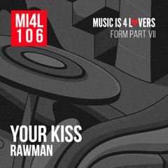 Rawman - Your Kiss (Original Mix) [Music is 4 Lovers] [MI4L.com]