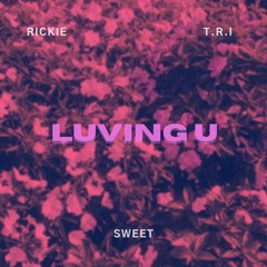 LUVING U | RICKIE x T.R.I ('SWEET' The 1st EP.)