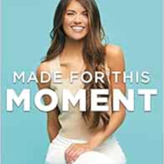 free EBOOK 💏 Made for This Moment: Standing Firm with Strength, Grace, and Courage b