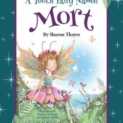 Access KINDLE 📫 A Tooth Fairy Named Mort by  Sharon Thayer,Reuben Mchugh;Andrew Smit