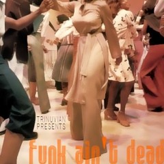 Funk Ain't Dead