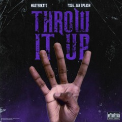 Master Kato - Throw It Up [Prod. JaySplash]