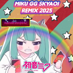 Miku GG Skyaoi Remix 2025