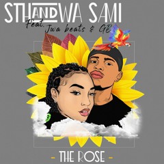 The Rose - Standwa Sami (Feat. Jwa Beats & GB)