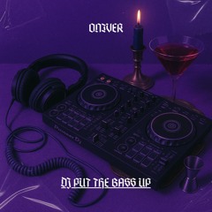 ONIVER - DJ PUT THE BASS UP (FREE DL)