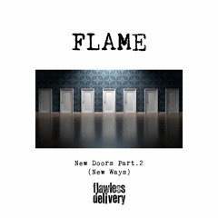 FLAME - New Doors (New Ways)Part.2