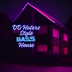DD Haterz Style Bass House