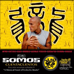 DJ SOMOS [Cuentacuentos Pt 1] (Afro-Latino-Indo-Arabic-World Fusion-Soulful-Tribal-Curated House)