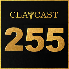 CLAPCAST #255