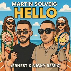 Martin Solveig - Hello (ERNEST X NICKY REMIX) Soundcloud Filtered