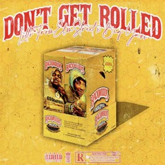 Dont Get Rolled (feat) Big Yavo
