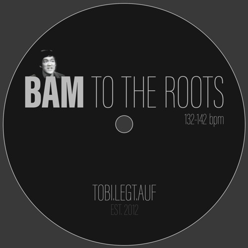 Bam to the Roots