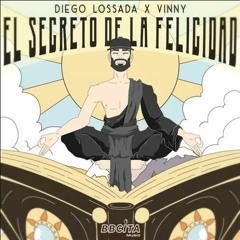 Diego Lossada, Vinny - El Secreto De La Felicidad (Aaar Edit)