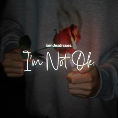 im not ok
