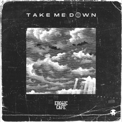 Erotic Cafe' - Take Me Down
