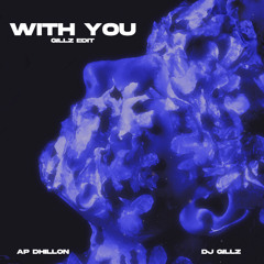 With You Gillz Edit
