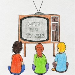Our TV Times