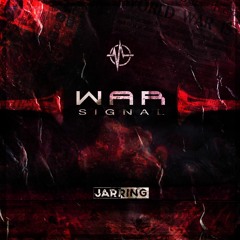 JARRING - WAR SIGNAL [FREE DOWNLOAD]
