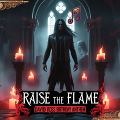 Raise the Flame (David Ross Birthday Anthem)