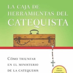 free EBOOK 📜 La caja de herramientas del catequista: Cómo triunfar en el ministerio