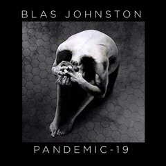 PANDEMIC | Set #01 | Blas Johnston